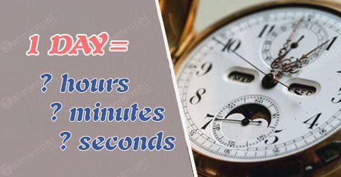 1 giờ có 60 phút và 1 phút có 60 giây